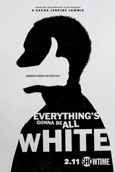 Everything's Gonna Be All White постер