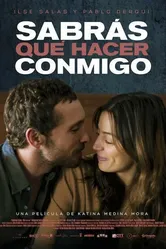 Sabrás qué hacer conmigo постер