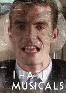 I Hate Musicals постер
