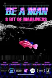Be a Man. 8 бит Мужества 2016 постер