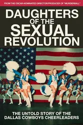 Daughters of the Sexual Revolution: The Untold Story of the Dallas Cowboys Cheerleaders постер