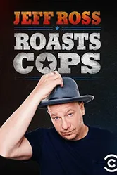 Jeff Ross Roasts Cops постер