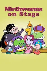 Mirthworms on Stage постер