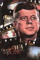 Frame 313: The JFK Assassination Theories постер