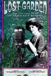 Le jardin oublié: La vie et l'oeuvre d'Alice Guy-Blaché постер