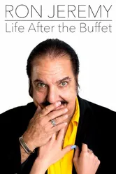 Ron Jeremy, Life After the Buffet постер