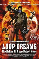 Loop Dreams: The Making of a Low-Budget Movie постер