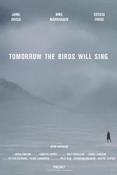 Tomorrow the Birds will Sing постер