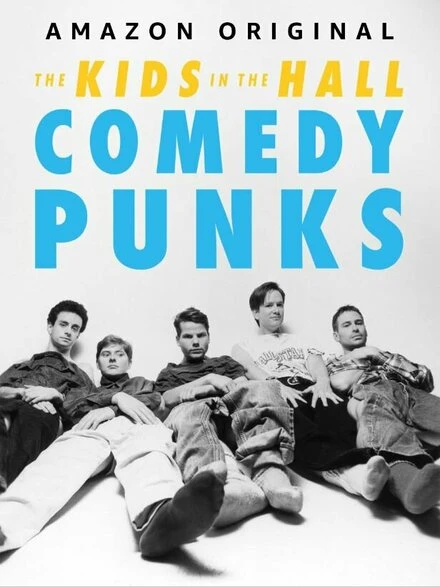 Постер The Kids in the Hall: Comedy Punks