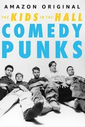The Kids in the Hall: Comedy Punks постер