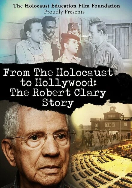 Постер From the Holocaust to Hollywood: The Robert Clary Story