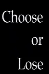 Choose or Lose постер