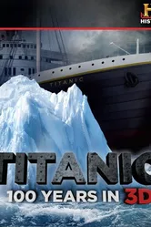 Titanic: 100 Years in 3D постер
