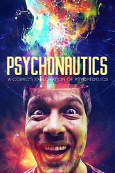 Psychonautics: A Comic's Exploration Of Psychedelics постер