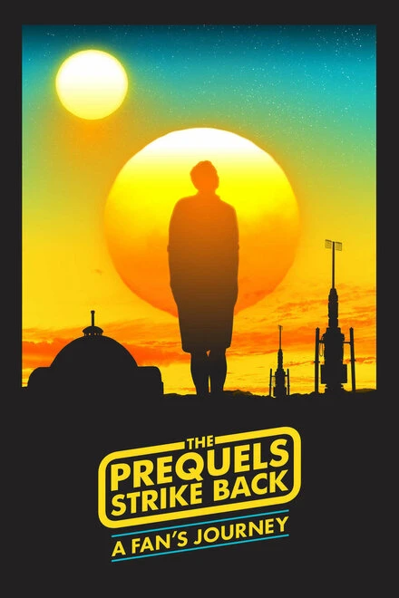 Постер The Prequels Strike Back: A Fan's Journey
