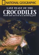 National Geographic: The Last Feast of the Crocodiles постер