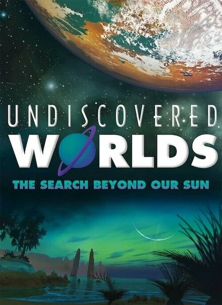 Постер Undiscovered Worlds: The Search Beyond Our Sun