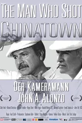 The Man Who Shot Chinatown: The Life and Work of John A. Alonzo постер