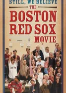 Still We Believe: The Boston Red Sox Movie постер
