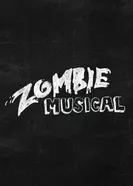 Zombie Musical постер