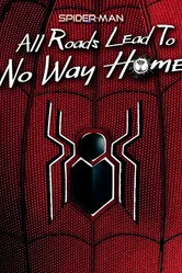 Spider-Man: All Roads Lead to No Way Home постер