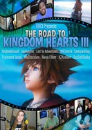 The Road to Kingdom Hearts III постер