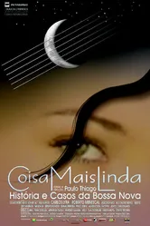 Coisa Mais Linda: Histórias e Casos da Bossa Nova постер