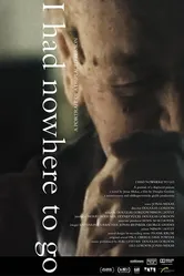 I Had Nowhere to Go постер