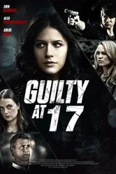 Guilty at 17 постер