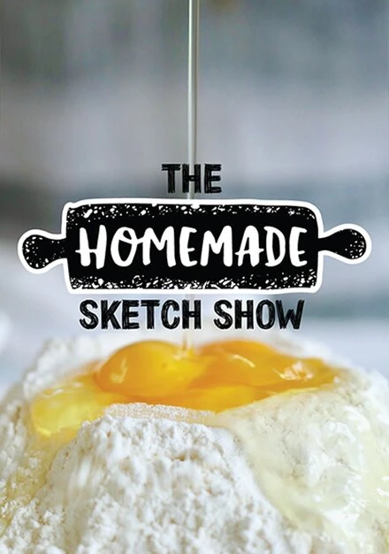Постер The Homemade Sketch Show