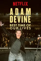 Adam Devine: Best Time of Our Lives постер