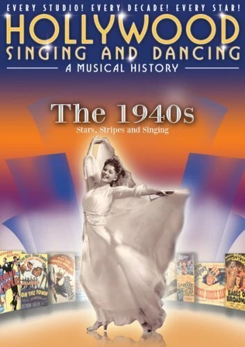 Постер Hollywood Singing and Dancing: A Musical History - The 1940s: Stars, Stripes and Singing