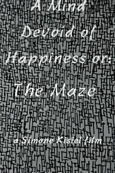 A Mind Devoid of Happiness or: The Maze постер