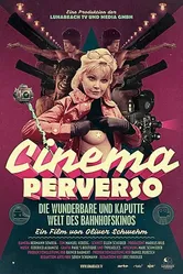 Cinema Perverso - Die wunderbare und kaputte Welt des Bahnhofskinos постер