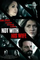 Not with His Wife постер