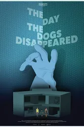 The Day the Dogs Disappeared постер