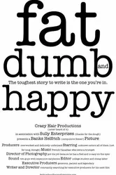 Fat, Dumb and Happy постер