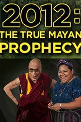 2012: The True Mayan Prophecy постер