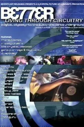 Better Living Through Circuitry постер
