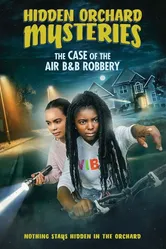 Hidden Orchard Mysteries: The Case of the Air B and B Robbery постер