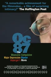 OC87: The Obsessive Compulsive, Major Depression, Bipolar, Asperger's Movie постер