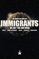 The Hamilton Mixtape: Immigrants, We Get the Job Done постер