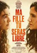 Ma fille tu seras libre постер