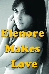 Elenore Makes Love постер