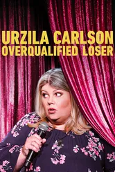 Urzila Carlson: Overqualified Loser постер