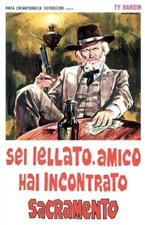 Постер Sei iellato, amico hai incontrato Sacramento