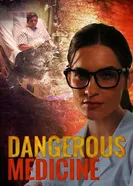 Dangerous Medicine постер