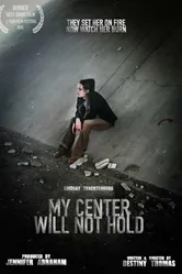 My Center Will Not Hold постер