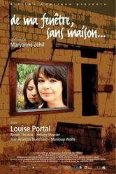 De ma fenêtre, sans maison... постер