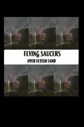 Flying Saucers Over Fetishland постер